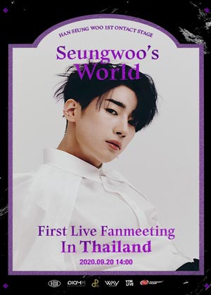 [RERUN]HAN SEUNG WOO 1st ONTACT STAGE [Seungwoo’s World] FIRST LIVE FAN MEETING IN THAILAND